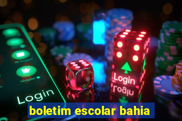 boletim escolar bahia